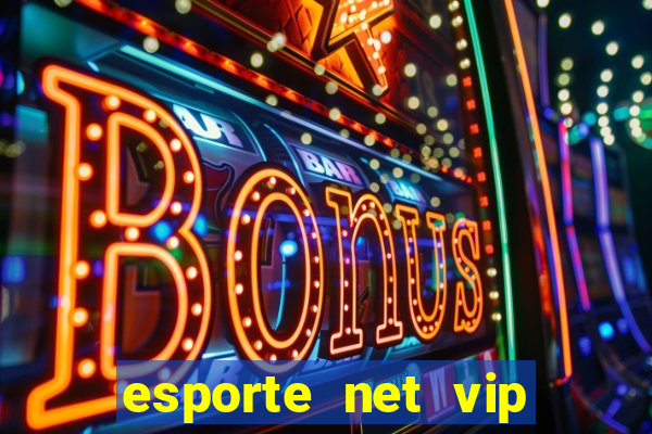 esporte net vip bet apostas